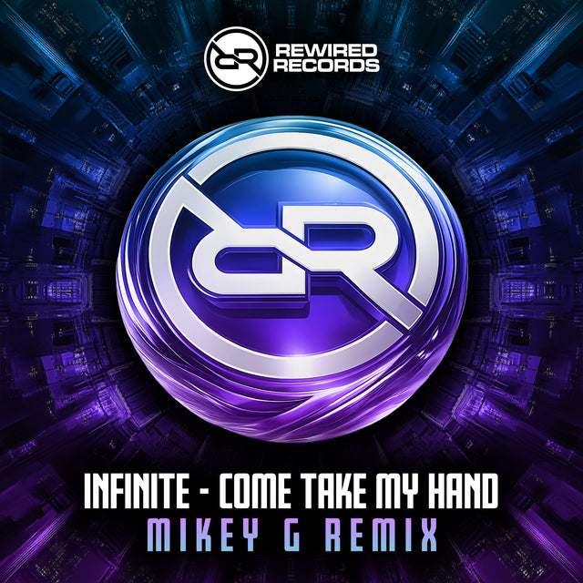 Infinite - Come Take My Hand (Mikey G Remix) - Rewired Records