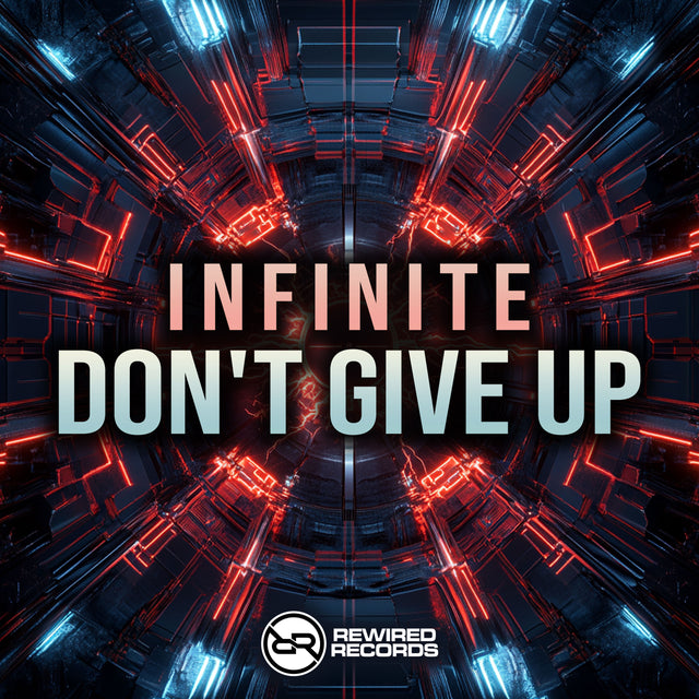 Infinite - Don't Give Up (Extended Mix) - Rewired Records