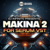 Infinite Makina 2 for Serum - Rewired Records