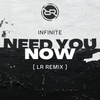 Infinite - Need You Now (LR Remix) - Rewired Records