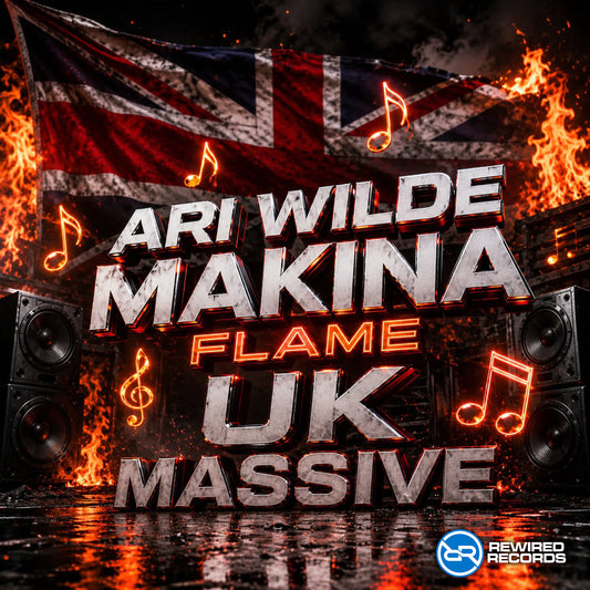 Ari Wilde - Makina Flame UK Massive