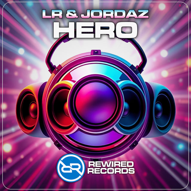 LR & Jordaz - Hero - Rewired Records