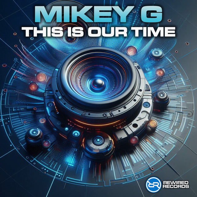 Mikey G - This Is Our Time - Rewired Records