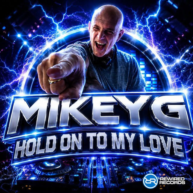 Mikey G - Hold On To My Love - Rewired Records