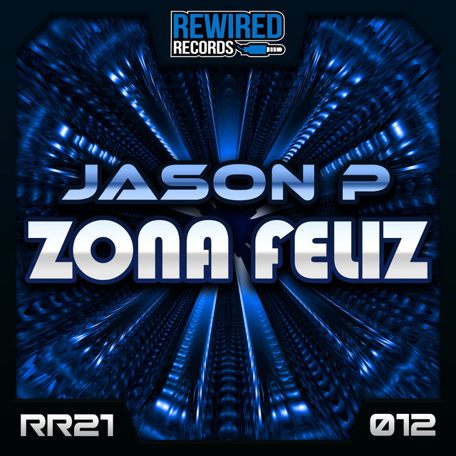 Jason P - Zona Feliz - Rewired Records