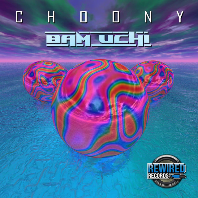 Choony - Bam Uchi - Rewired Records