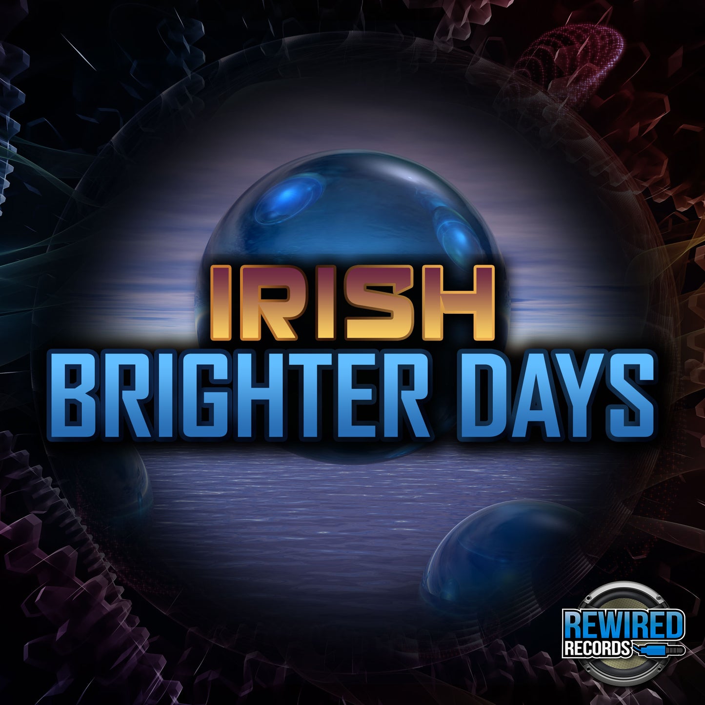Irish - Brighter Days - Rewired Records