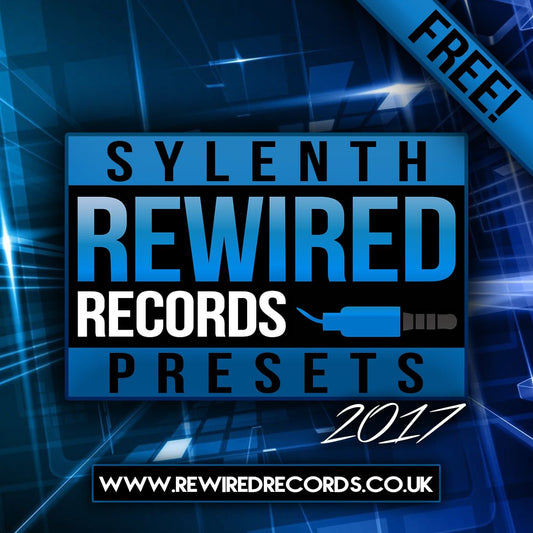Rewired Records Sylenth Presets 2017 (FREE DOWNLOAD) - Rewired Records