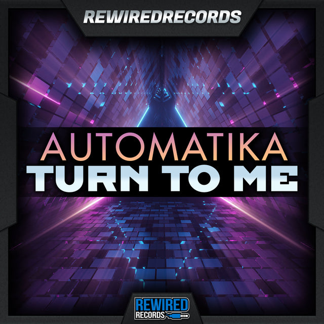 Automatika - Turn To Me - Rewired Records